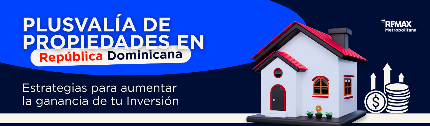 Plusvalía Inmobiliaria en RD: qué es y quién la paga
