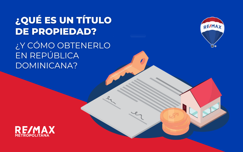 ¿Qué es un Título de Propiedad y Cómo Obtenerlo en República Dominicana?
